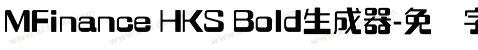 MFinance HKS Bold生成器字体转换